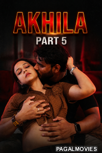Akhila Part 5 (2026) Xtreme Full Hot Short Film