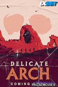 Delicate Arch (2024) Hollywood Hindi Dubbed Full Movie
