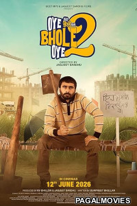 Oye Bhole Oye 2 (2026) Full Movie
