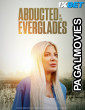 Abducted in the Everglades (2025) Hollywood Hindi Dubbed Full Movie