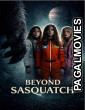 Beyond Sasquatch (2026) Full Movie