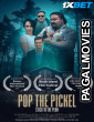 Pop The Pickel (2024) Hollywood Hindi Dubbed Full Movie