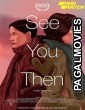 See You Then (2021) Hollywood Hindi Dubbed Full Movie