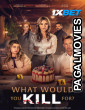 What Would You Kill For (2025) Telugu Dubbed Movie